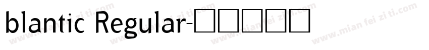 blantic Regular字体转换